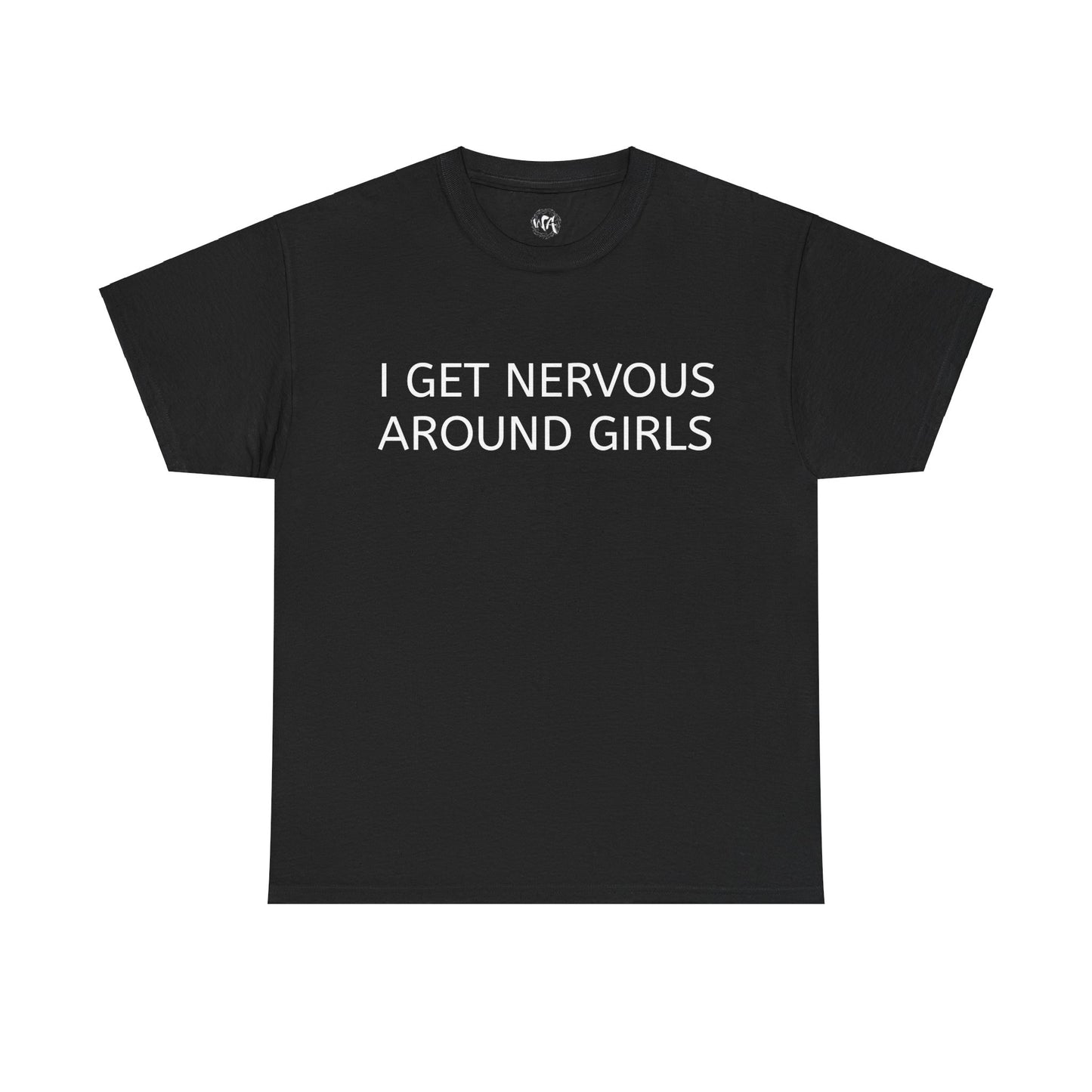 "I Get Nervous Around Girls" Tee