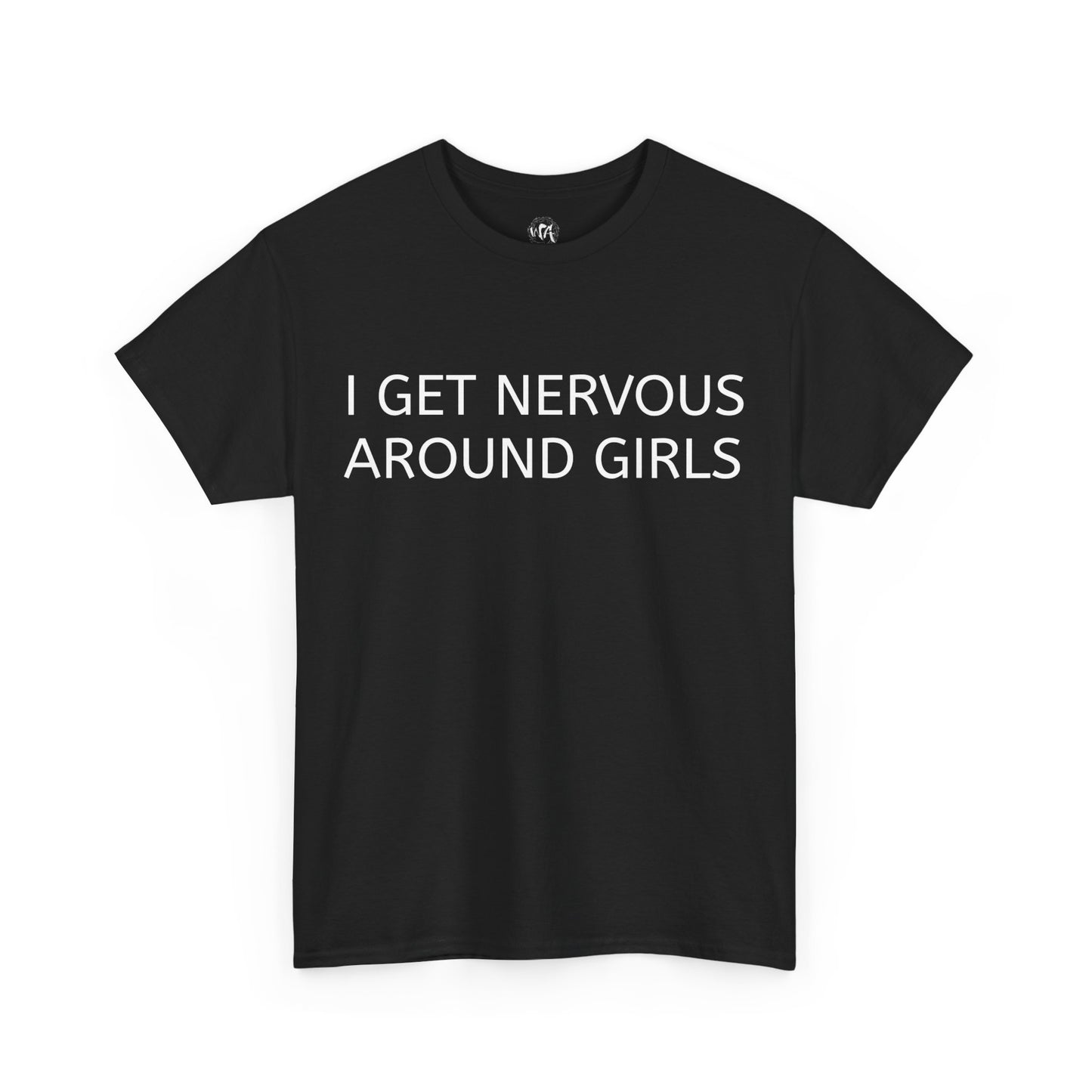 "I Get Nervous Around Girls" Tee