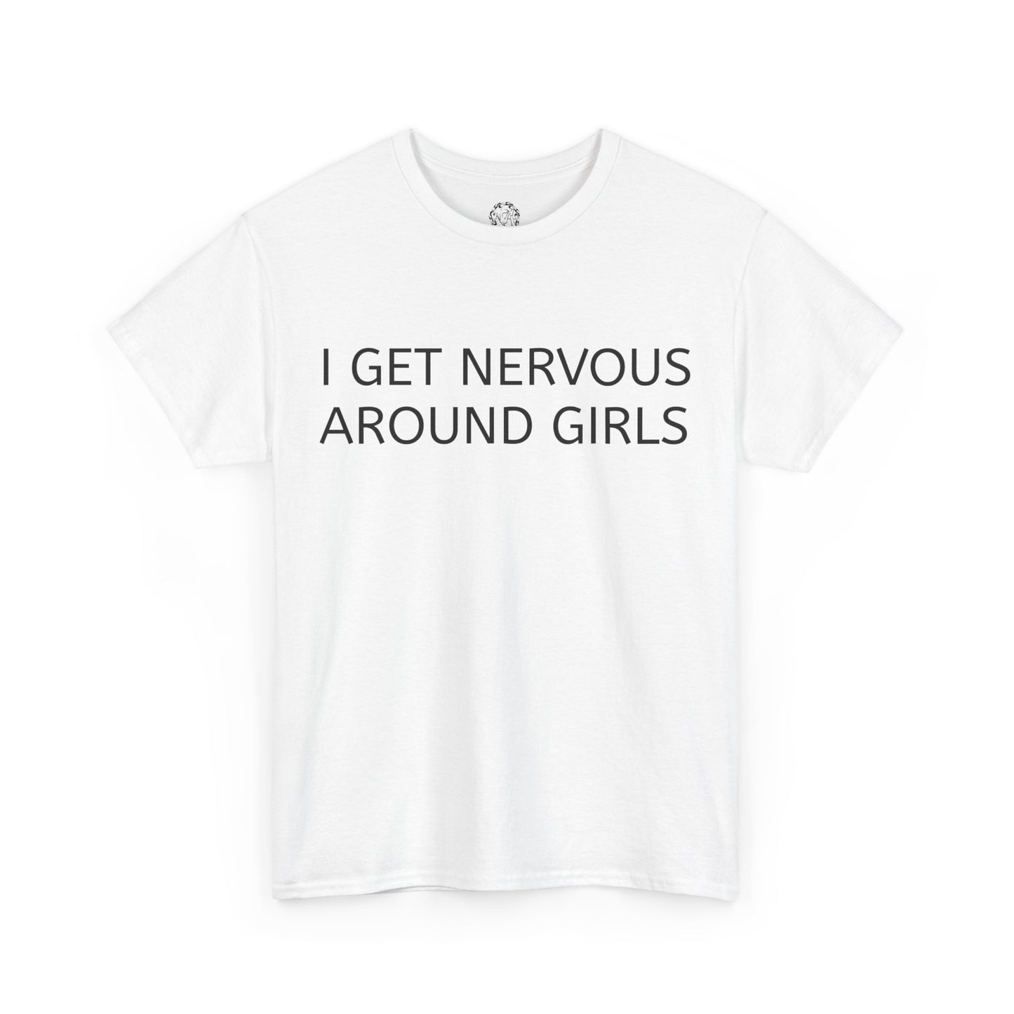 "I Get Nervous Around Girls" Tee